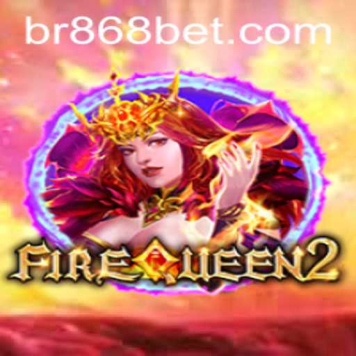 Descubra o Mundo de Aventuras de FireQueen2 no 868BET.COM